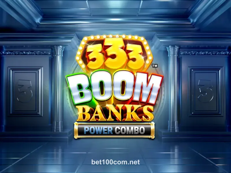 Slot online 333 Boom Banks Power Combo no bet100